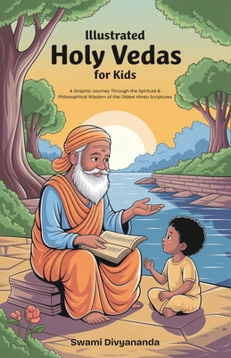 Illustrated Holy Vedas for Kids: A Graphic Journey Through the Spiritual and Philosophical Wisdom of Oldest Hindu Scriptures (Ideal for Ages 4-6, 7-8, - Swami Divyananda