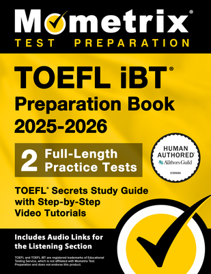 TOEFL IBT Preparation Book 2025-2026 - 2 Full-Length Practice Tests, TOEFL Secrets Study Guide with Step-By-Step Video Tutorials: [Includes Audio Link - Matthew Bowling