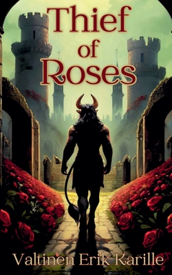 Thief of Roses - Valtinen Erik Karille