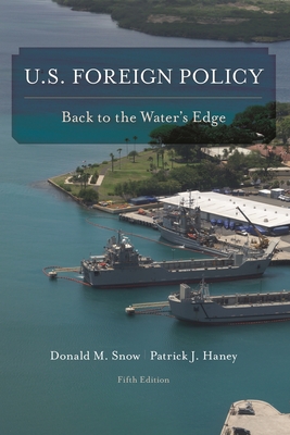U.S. Foreign Policy: Back to the Water's Edge - Donald M. Snow