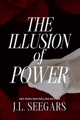 The Illusion of Power - J. L. Seegars