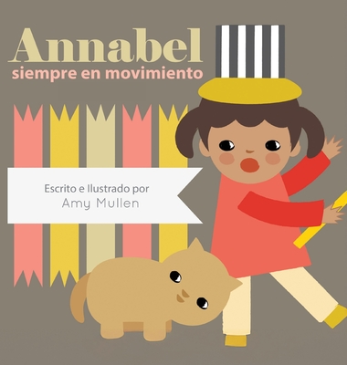 Annabel siempre en movimiento: (Annabel on the Go) - Amy Mullen