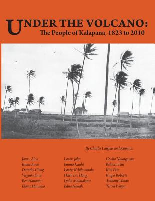 Under the Volcano: the People of Kalapana - Charles Langlas