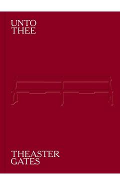 Poza produsului Theaster Gates: Unto Thee - Galina Mardilovich