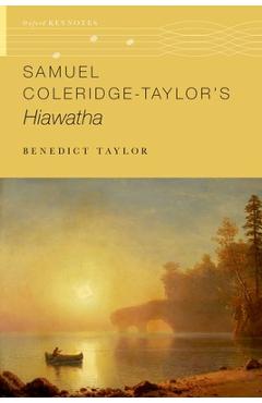 Samuel Coleridge-Taylor's Hiawatha - Benedict Taylor