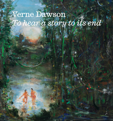 Verne Dawson: To Hear a Story to Its End - Verne Dawson