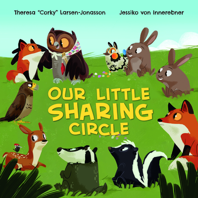 Our Little Sharing Circle - Theresa Corky Larsen-jonasson