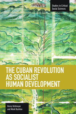 The Cuban Revolution as Socialist Human Development - Henry Veltmeyer