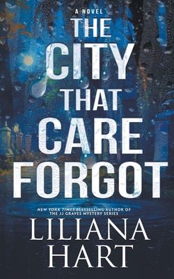 The City That Care Forgot - Liliana Hart