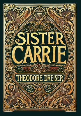 Sister Carrie (Collector's Edition) (Laminated Hardback with Jacket) - Theodore Dreiser