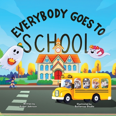Everybody Goes to School - Amber Johnson