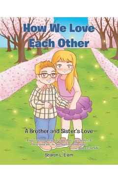 Coperta cărții 'How We Love Each Other: A Brother and Sister's Love - Sharon L. Elam'