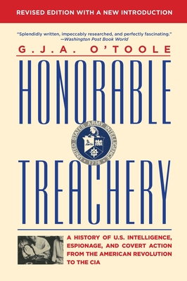 Coperta cărții 'Honorable Treachery: A History of U. S. Intelligence, Espionage, and Covert Action from the American Revolution to the'