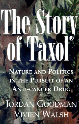 The Story of Taxol - Jordan Goodman