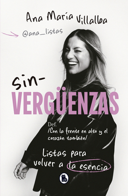 Sin-Verguenzas. Listas Para Reconocerte / Shame-Less. Ready to Recognize You - Ana María Villalba Miranda