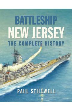 Poza produsului Battleship New Jersey: The Complete History - Paul L. Stillwell
