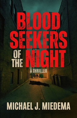 Blood Seekers of the Night - Michael J. Miedema