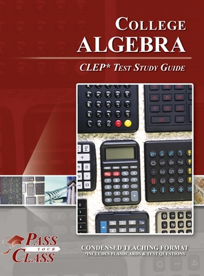 College Algebra CLEP Test Study Guide -