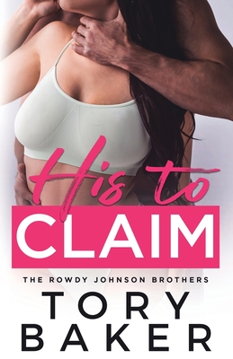 His to Claim - Tory Baker