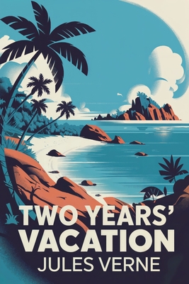 Two Years' Vacation: A New Translation - David Petault