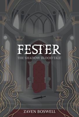 Fester: The Shadow Blood Tale - Zaven Boswell