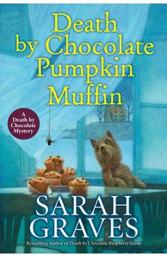Coperta cărții 'Death by Chocolate Pumpkin Muffin - Sarah Graves'