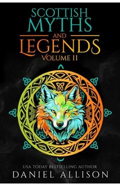Poza produsului Scottish Myths & Legends: Volume II - Daniel Allison