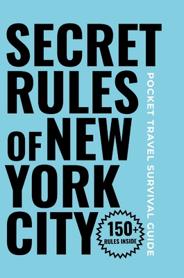 Secret Rules of New York City: A Hilarious Travel Survival Guide - Donald Pingaro
