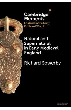 Coperta cărții 'Natural and Supernatural in Early Medieval England - Richard Sowerby'