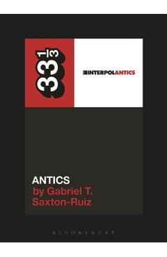 Coperta cărții 'Interpol's Antics - Gabriel T. Saxton-ruiz'