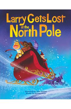 Coperta cărții 'Larry Gets Lost at the North Pole: A Magical Christmas Adventure - John Skewes'
