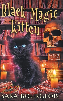 Black Magic Kitten - Sara Bourgeois
