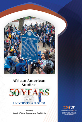 African American Studies: 50 Years at the University of Florida - Jacob U'mofe Gordon