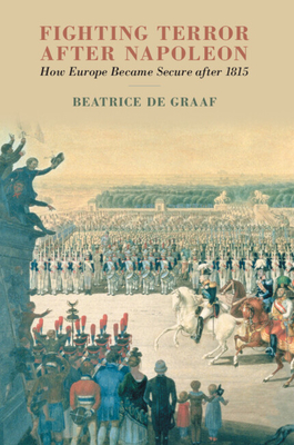 Fighting Terror after Napoleon - Beatrice De Graaf