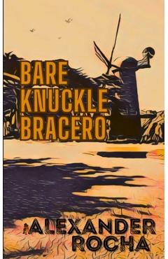 Poza produsului Bare Knuckle Bracero - Alexander Rocha