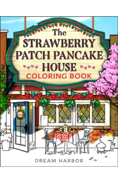 The Strawberry Patch Pancake House Coloring Book - Laurie Gilmore