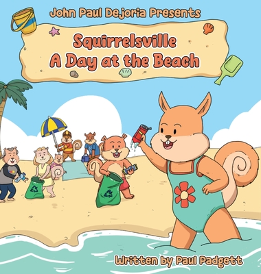 A Day at the Beach: Squirrelsville - Paul Padgett