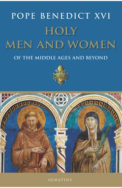 Coperta cărții 'Holy Men and Women: Of the Middle Ages and Beyond - Pope Benedict Xvi'
