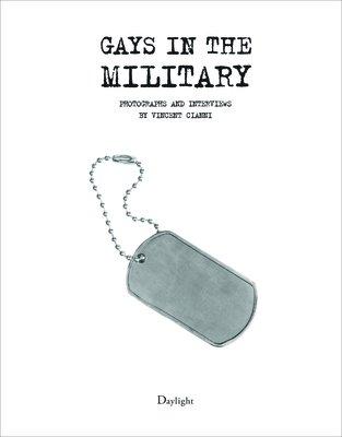 Gays in the Military: Photographs and Interviews by Vincent Cianni - Vincent Cianni