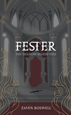 Fester: The Shadow Blood Tale - Zaven Boswell
