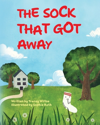 The Sock That Got Away - Tracey Wiltse