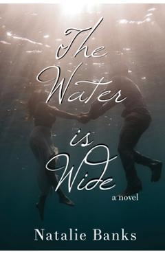 Coperta cărții 'The Water is Wide - Natalie Banks'