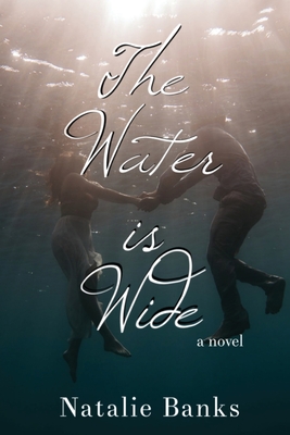 The Water is Wide - Natalie Banks