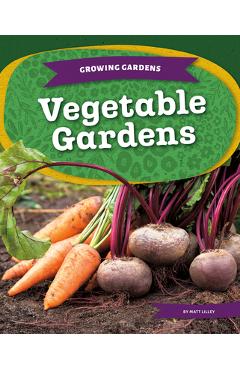 Coperta cărții 'Vegetable Gardens - Matt Lilley'