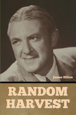 Random Harvest - James Hilton