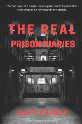 The Real Prison Diaries - Judy Frisby