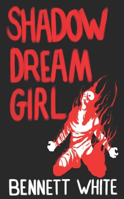 Shadow Dream Girl - Bennett White