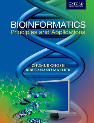 Bioinformatics: Principles and Applications - Zhumar Ghosh