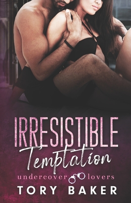 Irresistible Temptation - Tory Baker