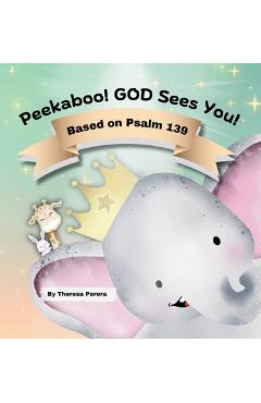 Poza produsului Peekaboo! GOD Sees You! Based on Psalm 139 - Theresa Perera
